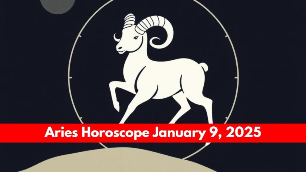 Aries Horoscope January 9 2025