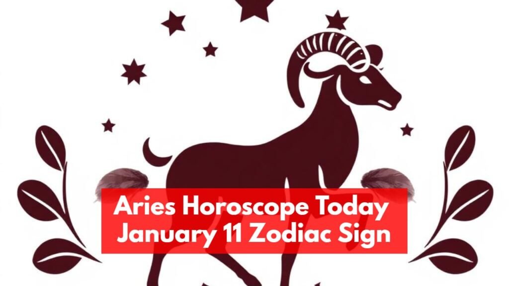 Aries Horoscope Today | January 11 Zodiac Sign
