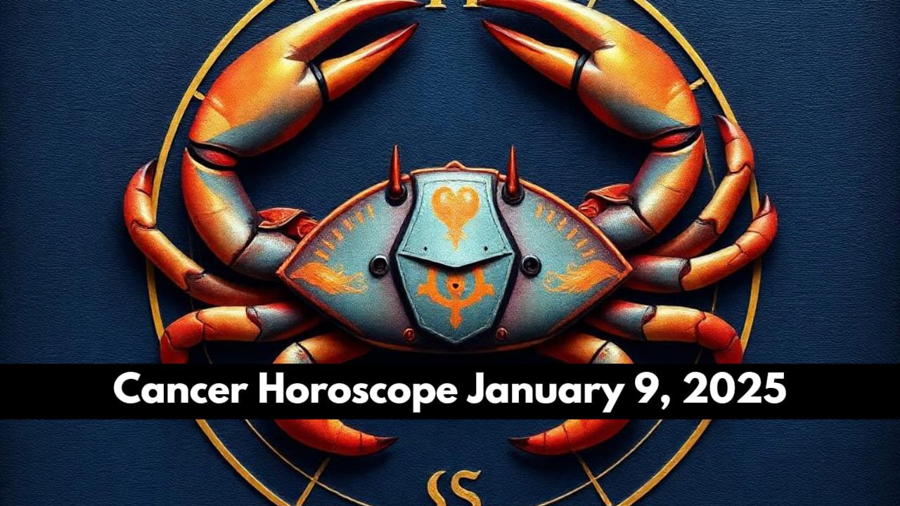 Cancer Horoscope January 9, 2025