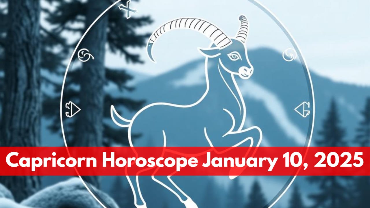 Capricorn Horoscope January 10, 2025