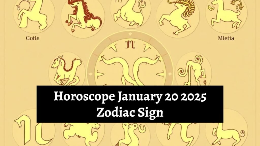 Daily Horoscope for January 20 2025 Zodiac Sign