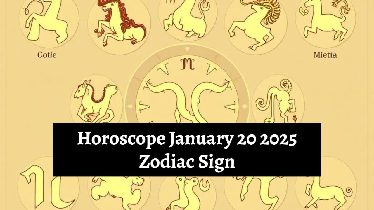 Daily Horoscope for January 20 2025 Zodiac Sign