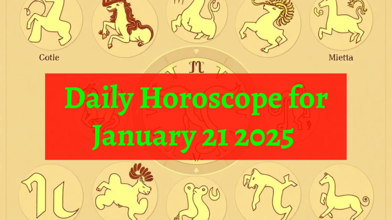Daily Horoscope for January 21 2025