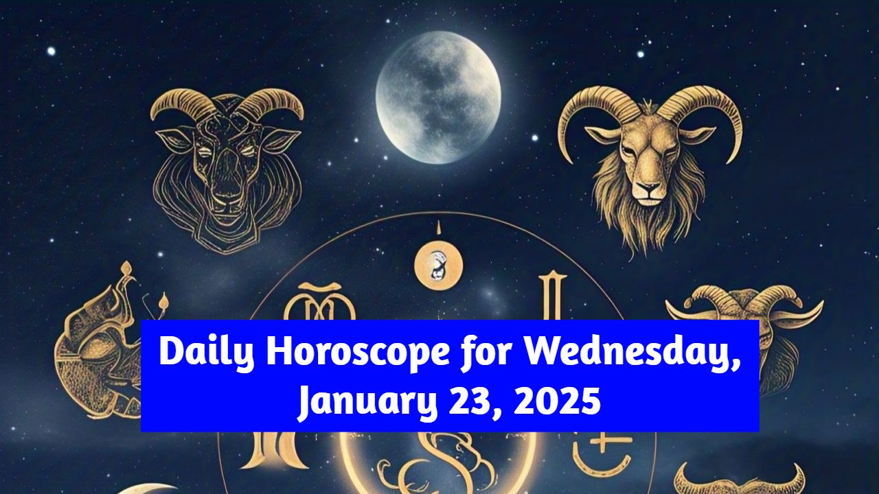 Daily Horoscope for Wednesday, January 23, 2025