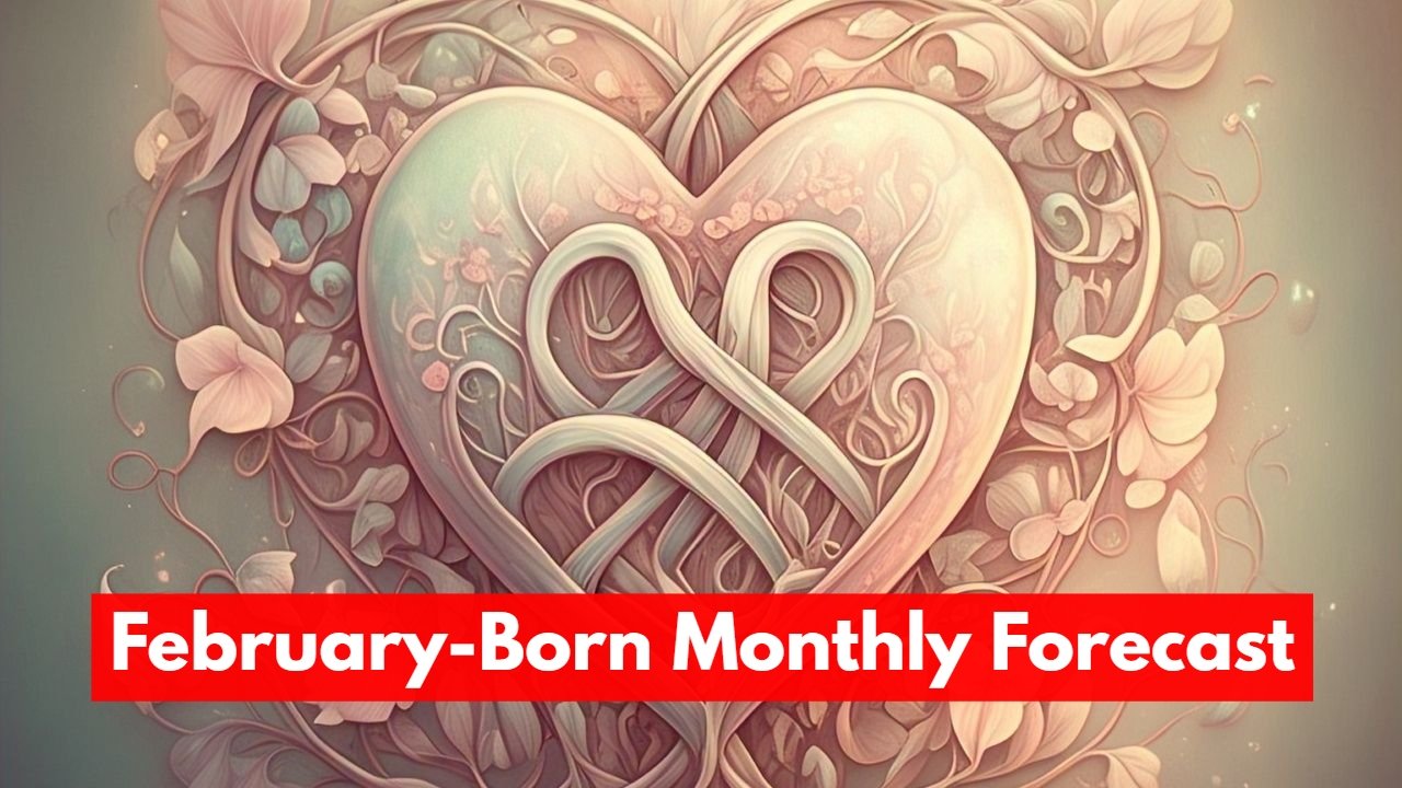 February-Born Monthly Forecast