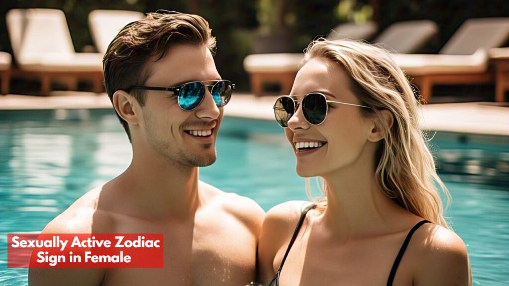 Sexually Active Zodiac Sign in Female