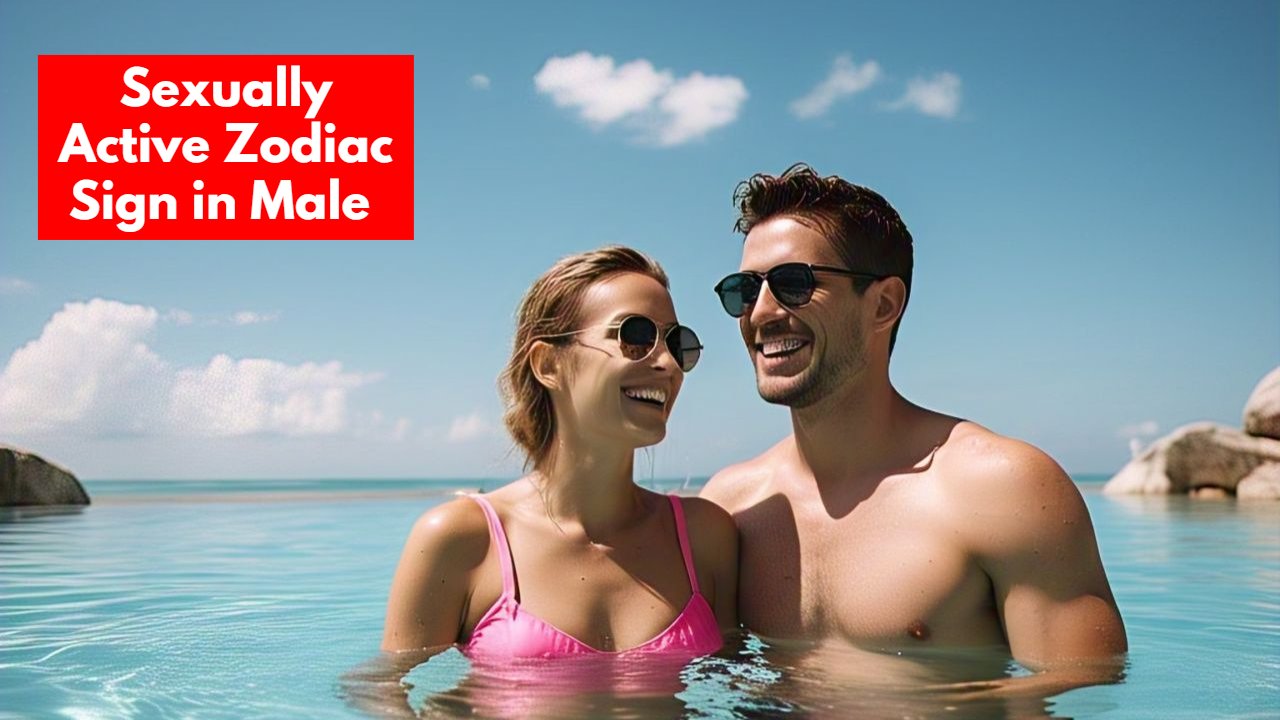 Sexually Active Zodiac Sign in Male