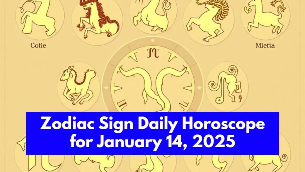 Zodiac Sign Daily Horoscope for January 14, 2025