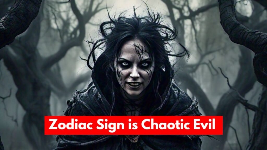 Zodiac Sign is Chaotic Evil