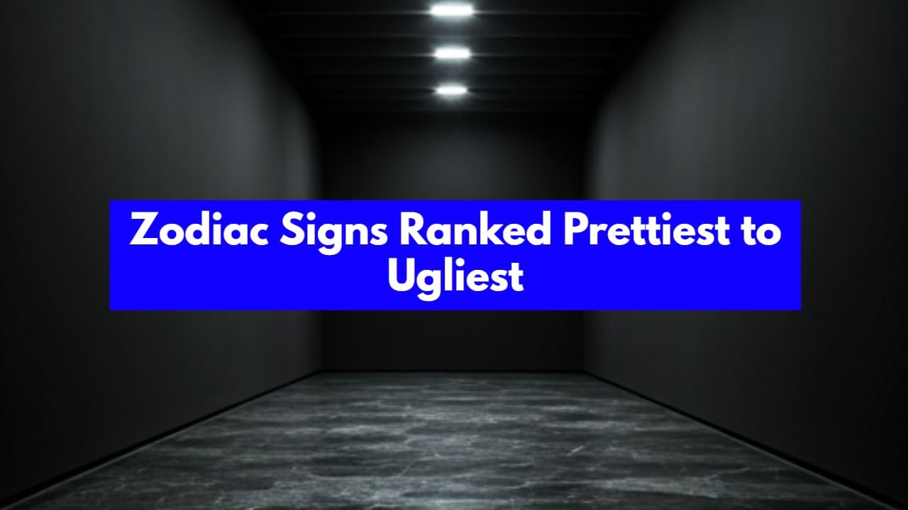 Zodiac Signs Ranked Prettiest to Ugliest