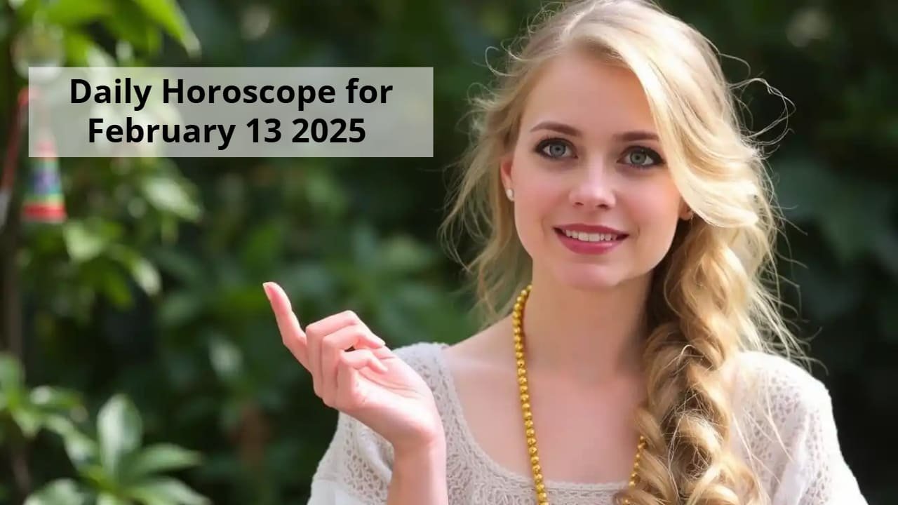 Daily Horoscope for February 13 2025