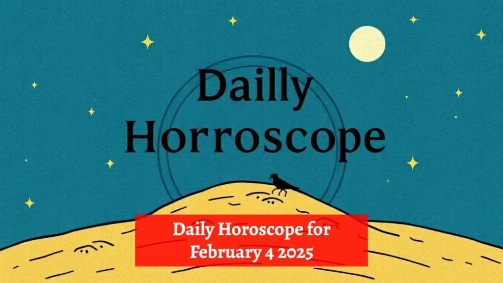Daily Horoscope for February 4 2025