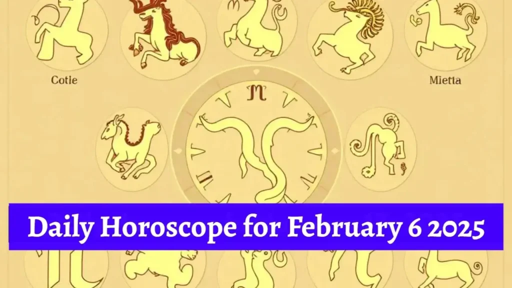 February 6 2025 Horoscope